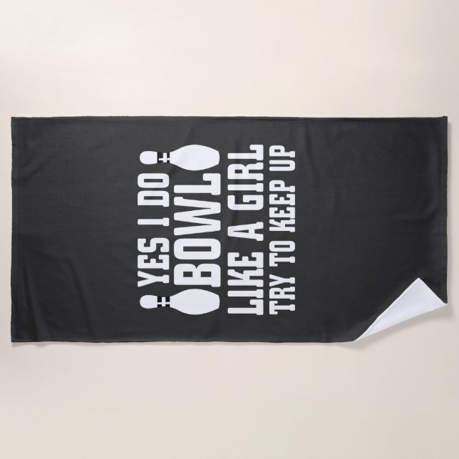 Toalha De Praia Sim, Eu Faço Boliche Como Uma Garota Tenta Continu (Frente)