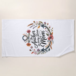 Toalha De Praia The Anchor In Every Storm Is Mom