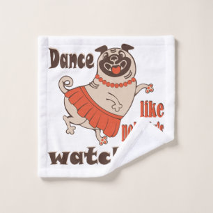 Toalha De Rosto Dance como ninguém está assistindo Pug Dog feminin