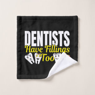 Toalha De Rosto Dentista Tem Enchimentos Também - Sentimentos Dent