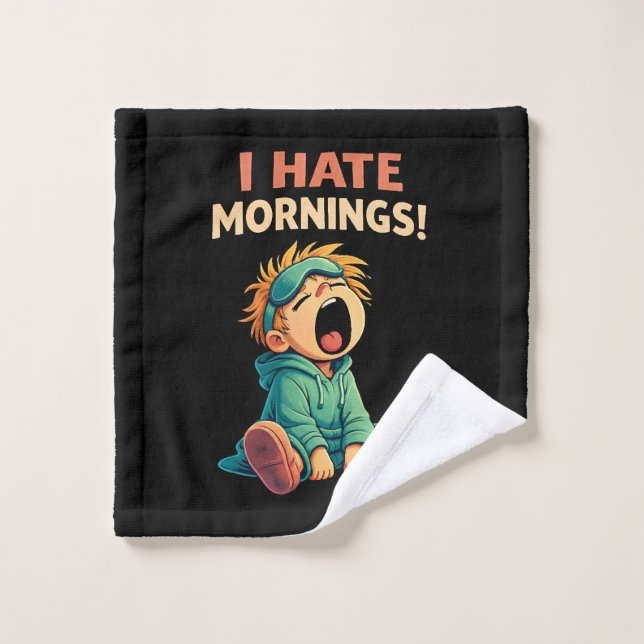 Toalha De Rosto Funny I Hate Mornings Sleepy (Pano de lavar)