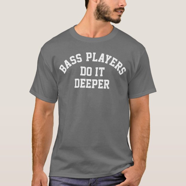 Tocadores de Baixo Fazem Mais Profundo Camiseta en (Frente)