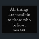 Todas as coisas possíveis — Impressão de arte<br><div class="desc">Mark 9:23 - Todas as coisas são possíveis para quem acredita. — impressões de arte—</div>