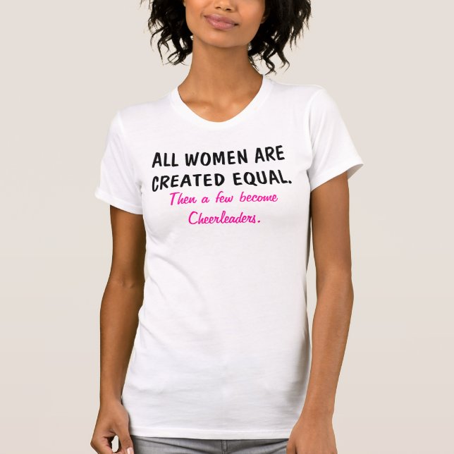 Todas as mulheres são camisa cheerleading criada (Frente)