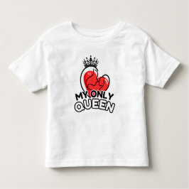 Toddler T-Shirt : Minha Única Rainha (branca)