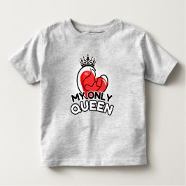 Toddler T-Shirt : Minha Única Rainha (cinza)