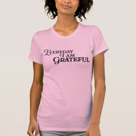 Todo dia eu sou Grateful T-Shirt
