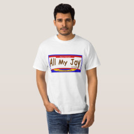 Todo meu T-shirt da alegria do senhor Homem