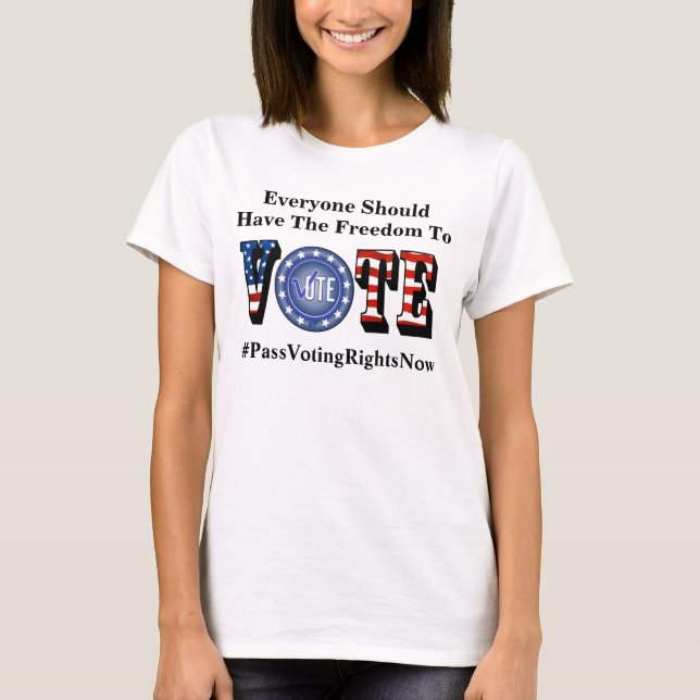 Todos Deveriam Ter A Liberdade De VOTAR T-Shirt (Frente)