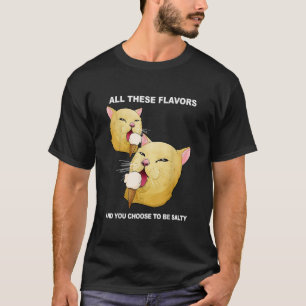 Todos Estes Sabores E Você Escolhe Ser Camisa De S