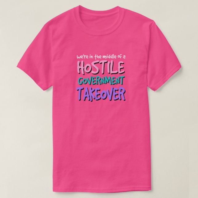 Tomada do Governo Hostil T-Shirt (Frente do Design)