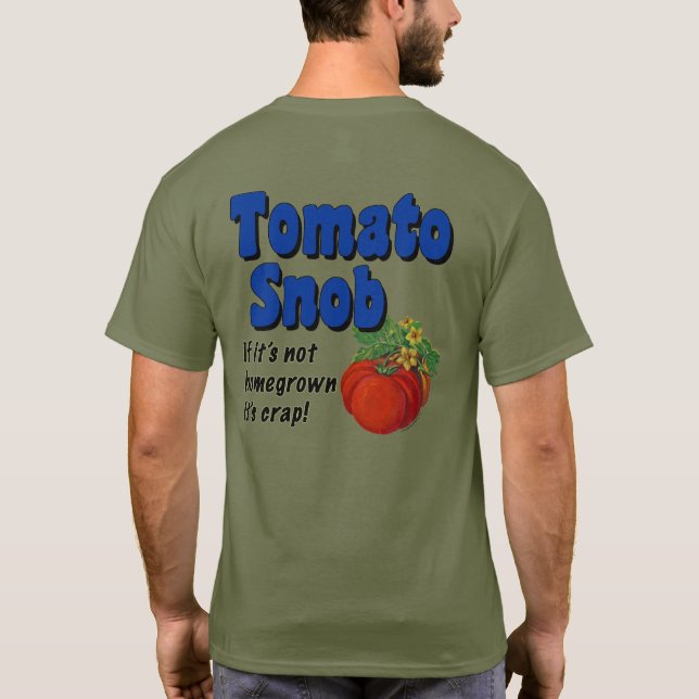 Tomato Snob Engraçado Gardener Dizendo T-shirt (Verso)