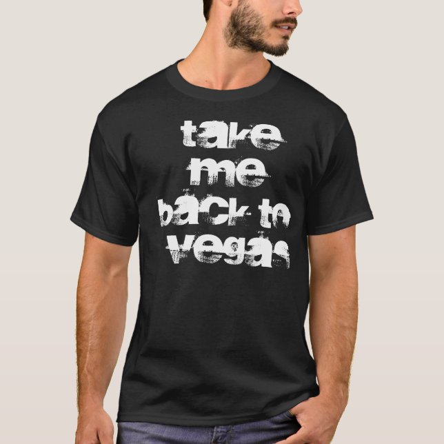 Tome-me de volta à camisa de Vegas (Frente)