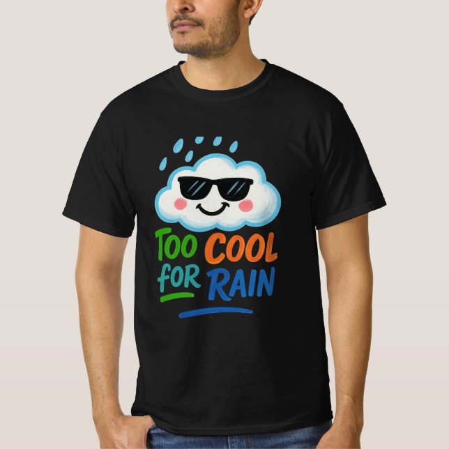 Too Cool for Rain | Fun Cloud Men’s Value T-Shirt (Frente)