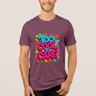 Too Cool To Care — Camiseta Masculina de Tipografi