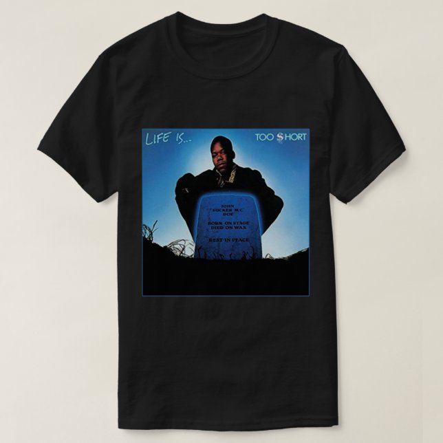 Too $hort - Life is... Classic T-Shirt (Frente do Design)