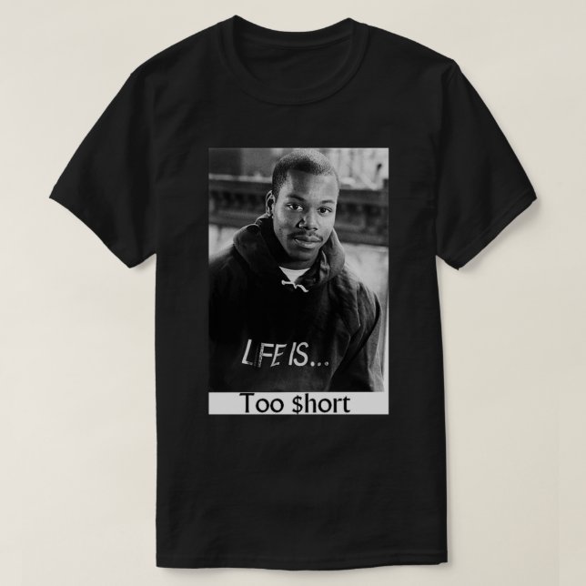 Too Short Life Is Too $ hort Classic T-Shirt (Frente do Design)