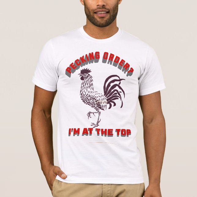 Top of the Pecking Order-Rooster Pride Tee (Frente)