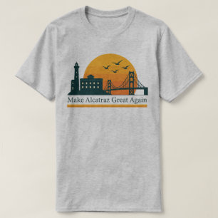 Torne o Alcatraz Grande Novamente – Camiseta Polít