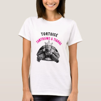 Tortoise Tantrums & Tiaras | Camiseta