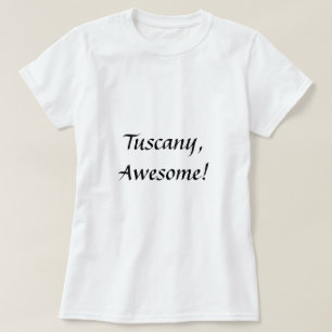 Toscânia, impressionante! T-shirt