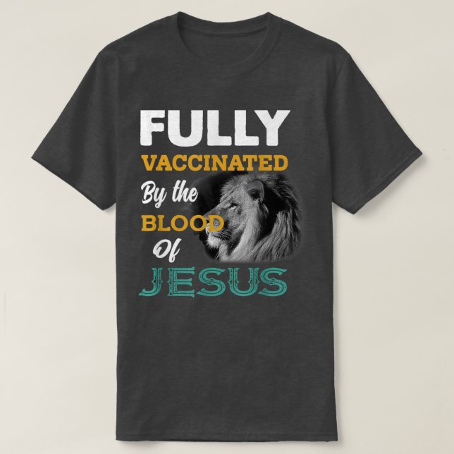 Totalmente vacinado pelo sangue de Jesus T-Shirt (Frente do Design)
