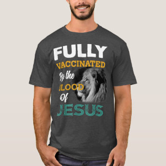 Totalmente vacinado pelo sangue de Jesus T-Shirt