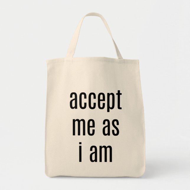 Tote Aceite-me Como Eu Sou Bolsa de Compras (Frente)