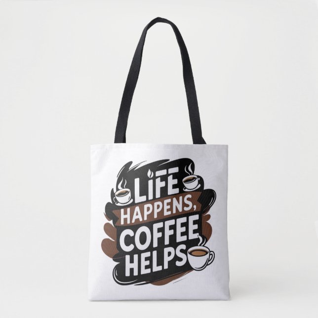 Tote Bolsa de café engraçada - A vida acontece no café (Frente)