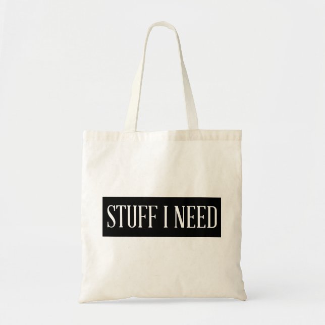 Tote Coisas de que preciso - Bolsa moderno humorístico (Frente)