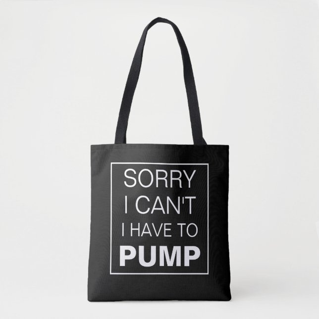 Tote Desculpe, não posso ter que bombear Bolsa Ba amame (Frente)