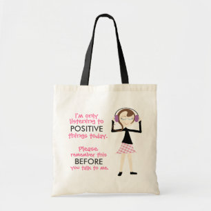 Tote "Estou apenas ouvindo coisas positivas hoje" Bolsa