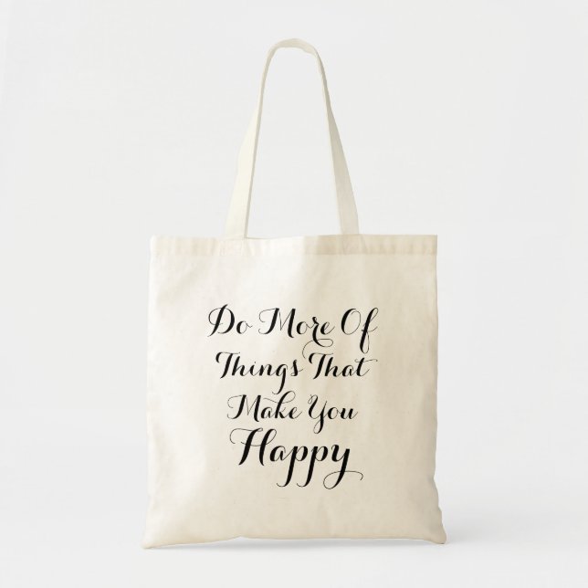 Tote Faça mais coisas que fazem você feliz Bolsa (Frente)