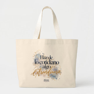 Tote Grande Bolsa de tela Haz de lo cotidiano algo extraordina