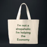 Tote Grande Bolsa Shopaholic<br><div class="desc">Eu não sou uma ladra que estou ajudando a economia. Pode ser personalizado,  o texto e as imagens podem ser alterados para o que você quiser.</div>