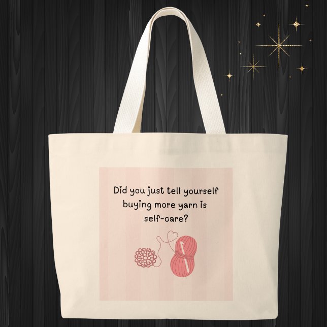 Tote Grande “Comprar Fio é Autocuidado” Bolsa Jumbo Divertida (Did you just tell yourself buying more yarn is self=care?  Jumbo tote bag)