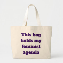 Tote Grande Esta bolsa guarda minha agenda feminista
