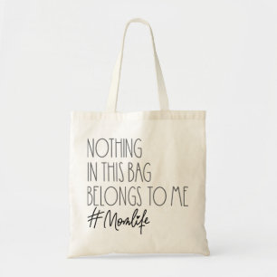 Tote Nada nesta bolsa pertence a mim... Mãe engraçada