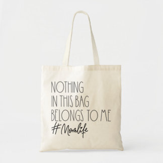 Tote Nada nesta bolsa pertence a mim... Mãe engraçada