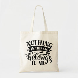 Tote Nada nesta bolsa ruim me pertence