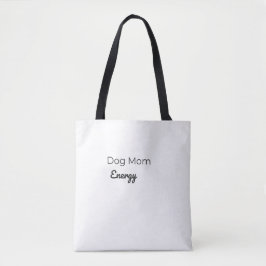 Tote Saco de mão Dog Mom Energy | Bolsa para amantes de