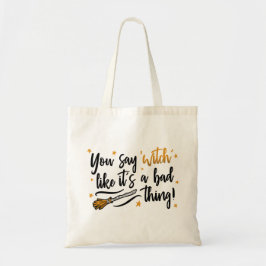 Tote Você diz bruxa como se fosse uma coisa ruim! Bolsa