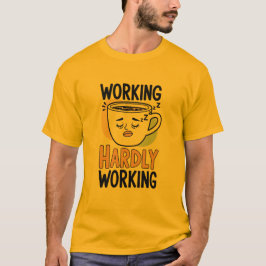 Trabalhando mal - Engraçado T-Shirt Café para