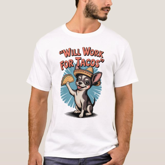 Trabalhará Para Tacos T-Shirt (Frente)