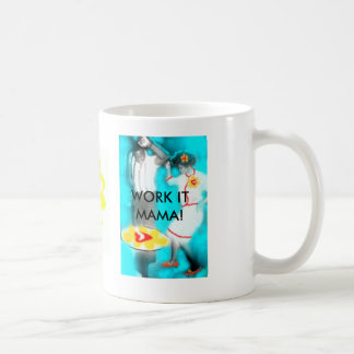 TRABALHE-O MAMA! CANECA