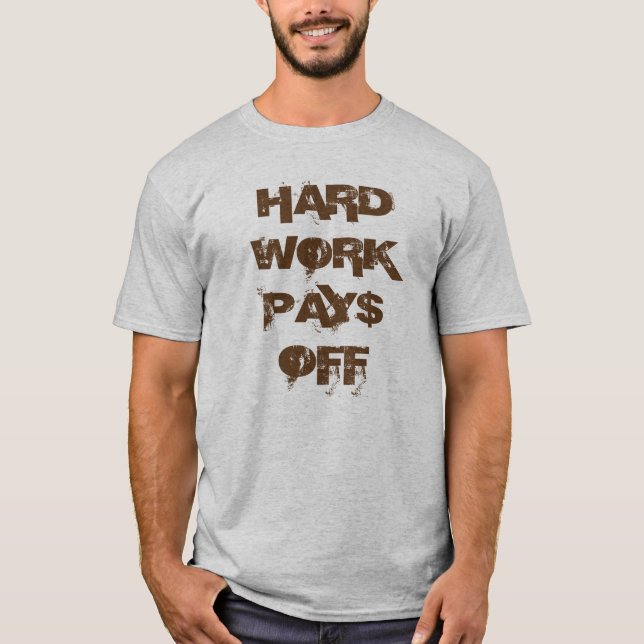 "Trabalho duro Pay$ fora" do t-shirt (Frente)