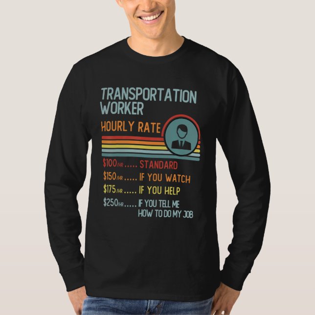 Transportation Worker Hourly Rate T-Shirt Retro Jo (Frente)