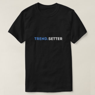 Trend.Setter T-Shirt - Na moda Graphic Tee exclusi