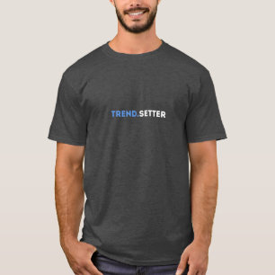 Trend.Setter T-Shirt - Na moda Graphic Tee exclusi