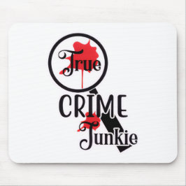 True Crime Junkie Mouse Pad